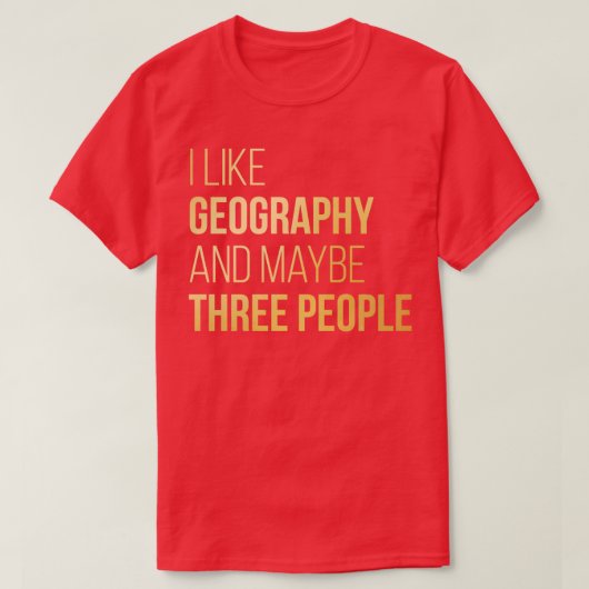 Ik hou van Geografie en misschien drie mensen in G T-shirt (Design voorkant)