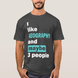 Ik hou van GEOGRAPHY en misschien 3 mensen 2 T-shirt