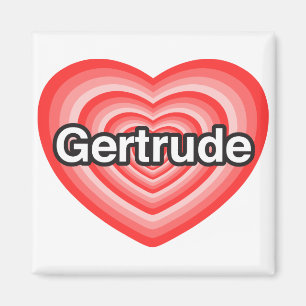 Ik hou van Gertrude. Ik hou van je Gertrude. Hart Magneet