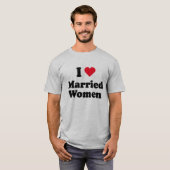 Ik hou van getrouwde vrouwen t-shirt (Voorkant volledig)