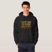 Ik hou van God, maar sommige van zijn kinderen sta Hoodie (Voorkant volledig)
