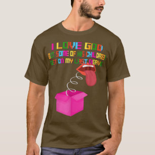 Ik hou van God, maar zijn kinderen krijgen, grappi T-shirt