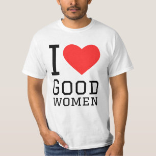 Ik hou van goede vrouwen t-shirt