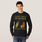 Ik hou van Golf en Bourbon en misschien 3 mensen T-shirt (Voorkant volledig)