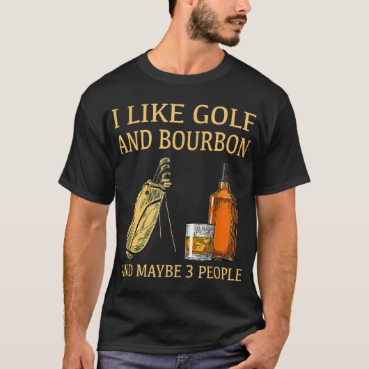Ik hou van Golf en Bourbon en misschien 3 mensen T-shirt (Voorkant)