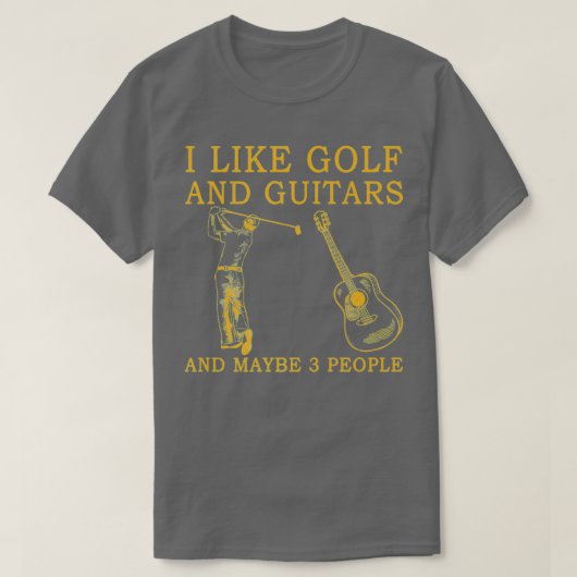Ik hou van golf en gitaren en misschien 3 mensen t-shirt (Design voorkant)