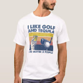 Ik hou van Golf en Tequila, en misschien 3 mensen T-shirt (Voorkant)