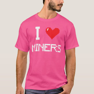 Ik hou van grappige mijnwerkers Mijnwerkersgamer r T-shirt