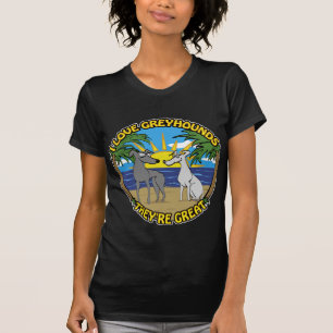 IK HOU VAN GREYHOUNDS ZE ZIJN GEWELDIG T-SHIRT