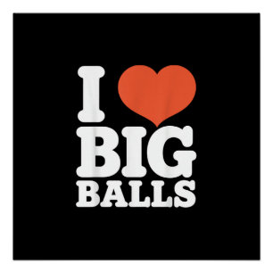 Ik hou van grote ballen, hetero vrouwen homoseksue perfect poster