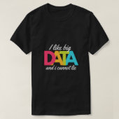 Ik hou van grote data en ik kan niet liegen t-shirt (Design voorkant)
