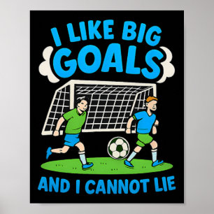 Ik Hou Van Grote Doelen En Ik Kan Niet Liegen Voet Poster