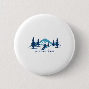 Ik hou van grote dumps grappige sneeuw ski resort ronde button 5,7 cm