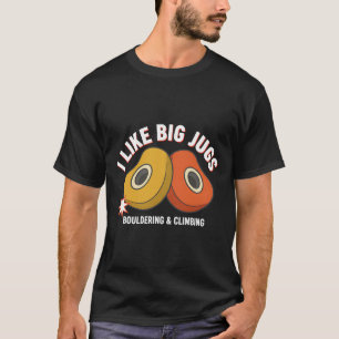 Ik Hou Van Grote Kannen Boulderen En Klimplezier T-shirt