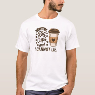 Ik hou van grote kopjes en ik kan niet van koffie  t-shirt