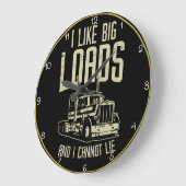 Ik hou van grote ladingen trucker Humor Grote Klok (Hoek)