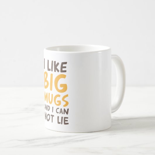 Ik hou van grote mokken en ik kan niet liegen. (Voorkant rechts)