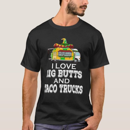 Ik hou van grote peuken en taco trucks T-shirt Mex (Voorkant)