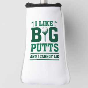 Ik hou van grote putts en ik kan niet liegen golfheadcover