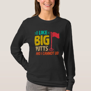 Ik Hou Van Grote Putts En Ik Kan Niet Liegen Vinta T-shirt