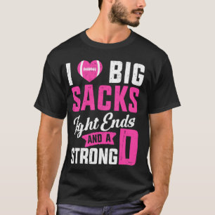 Ik hou van grote zakken, acht eindigen en sterk D- T-shirt