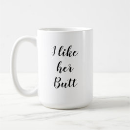 Ik hou van haar Butt Mok