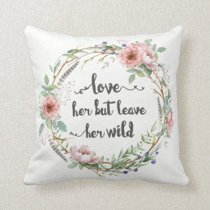 Ik hou van haar, maar laat haar Wild Wreath achter Kussen