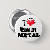 Ik hou van haarmetaal ronde button 5,7 cm (Voorkant /achterkant)