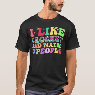 Ik hou van haken en misschien 3 mensen groovy gare t-shirt