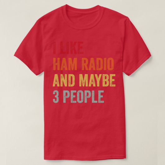 Ik hou van Ham Radio en misschien wel 3 mensen die T-shirt (Design voorkant)