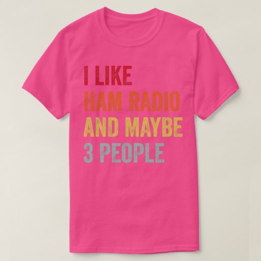 Ik hou van Ham Radio, misschien 3 mensen T-shirt (Design voorkant)
