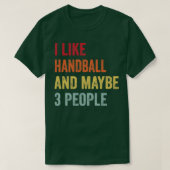 Ik hou van handbal, misschien 3 mensen t-shirt (Design voorkant)