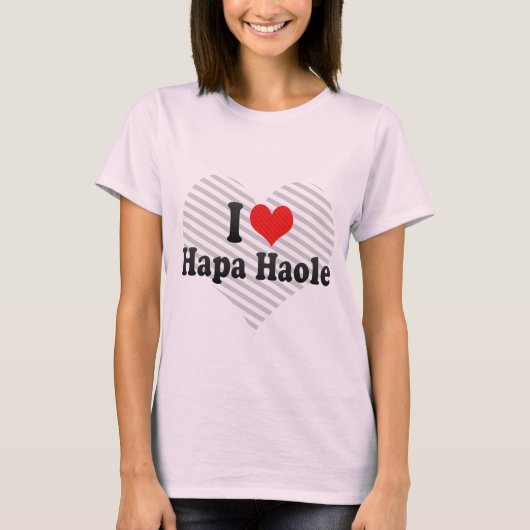 Ik hou van Hapa Haole T-shirt (Voorkant)