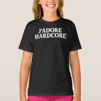 Ik hou van hardcore - statement - J "ADORE HARDCOR