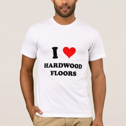 Ik hou van Hardwood Floors T-shirt (Voorkant)