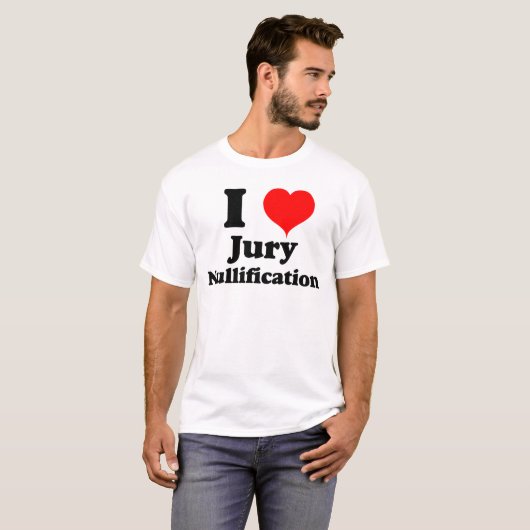 Ik hou van (hart) Jury Nullification T-shirt (Voorkant volledig)