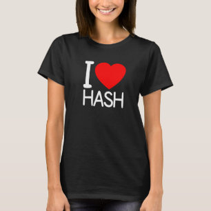Ik hou van Hash, Ik hou van Hash hou van hash, hou T-shirt