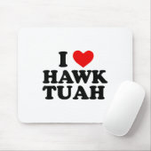 Ik hou van Hawk Tuah _1 Muismat (Met muis)