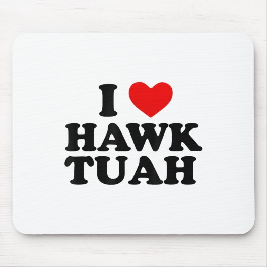 Ik hou van Hawk Tuah _1 Muismat (Voorkant)