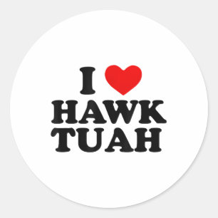 Ik hou van Hawk Tuah _1 Ronde Sticker