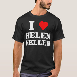 Ik hou van Helen Keller T-Shirt