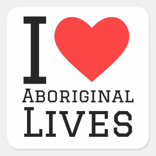 Ik hou van het Aboriginal leven Vierkante Sticker (Voorkant)