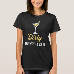 Ik hou van het Dirty Funny Dirty Martini Glass Dri T-shirt