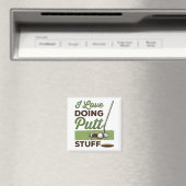 Ik hou van het doen van Putt Stuff Funny Golf Putt Magneet (Insitu (Vaatwasser))