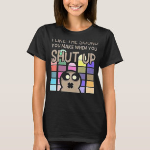 Ik hou van het geluid dat je maakt als je je kop d t-shirt