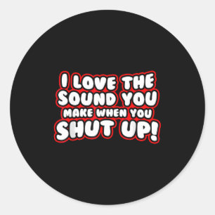 Ik hou van het geluid dat je maakt als je je mond ronde sticker