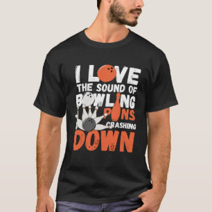 Ik hou van het geluid van bowlingspelden die van d t-shirt