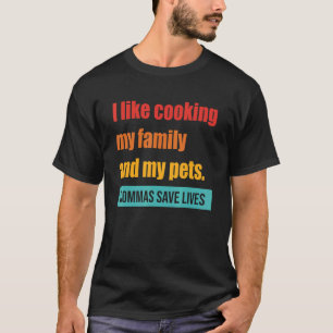 Ik hou van het koken van mijn familie en mijn huis t-shirt