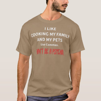Ik hou van het koken van mijn familie en mijn huis t-shirt