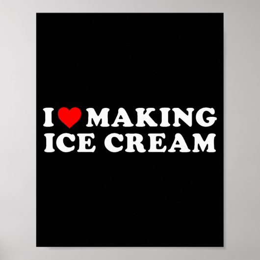 Ik hou van het maken van ijs Grappige quote  Poster (Voorkant)